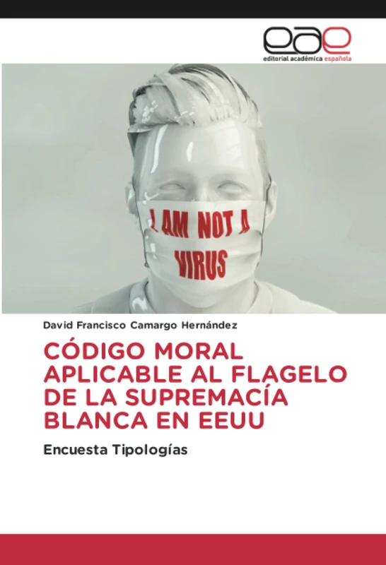 CÓDIGO MORAL APLICABLE AL FLAGELO DE LA SUPREMACÍA BLANCA EN EEUU: Encuesta Tipologías - Image 1