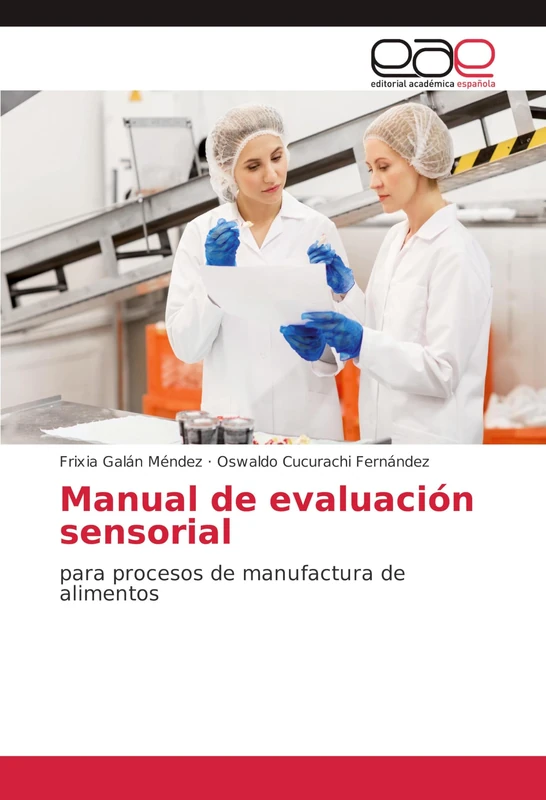 Manual de evaluación sensorial: para procesos de manufactura de alimentos