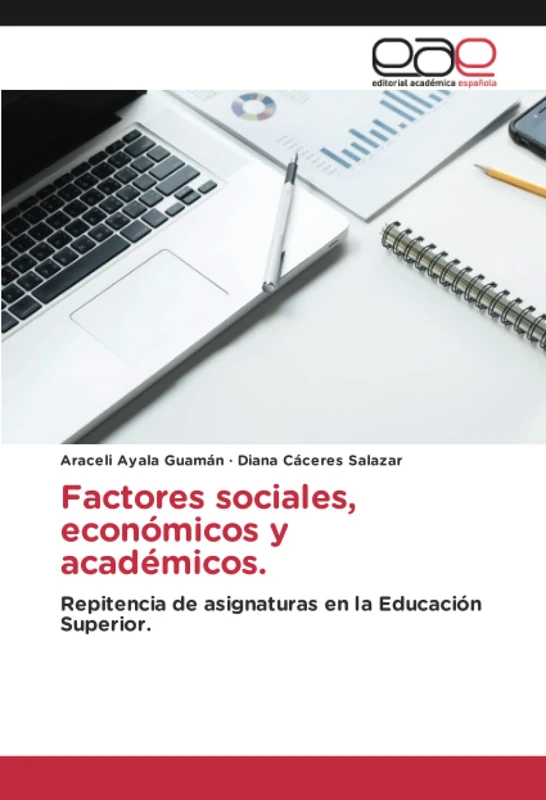 Factores sociales, económicos y académicos.: Repitencia de asignaturas en la Educación Superior.
