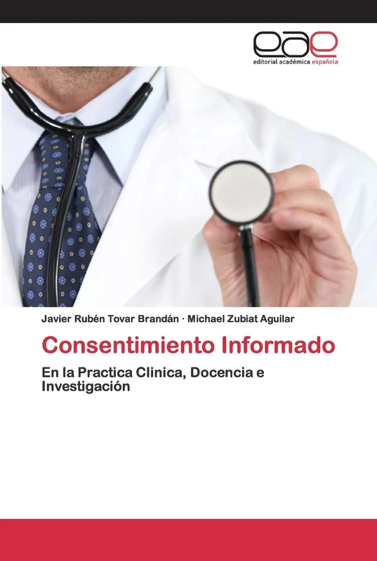 Consentimiento Informado: En la Practica Clinica, Docencia e Investigación