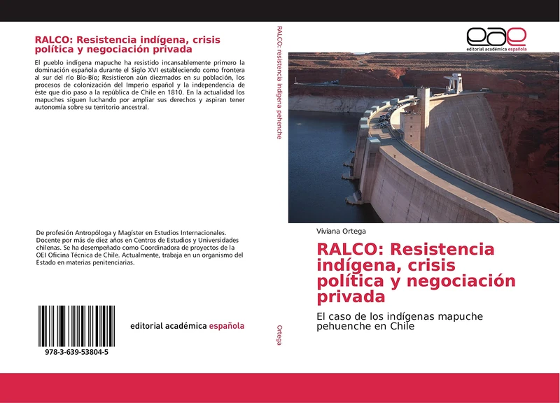 RALCO: Resistencia indígena, crisis política y negociación privada: El caso de los indígenas mapuche pehuenche en Chile