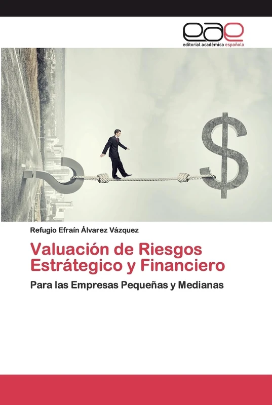 Valuación de Riesgos Estrátegico y Financiero: Para las Empresas Pequeñas y Medianas - Image 1