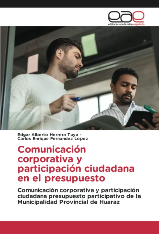 Comunicación corporativa y participación ciudadana en el presupuesto: Comunicación corporativa y participación ciudadana presupuesto participativo de la Municipalidad Provincial de Huaraz