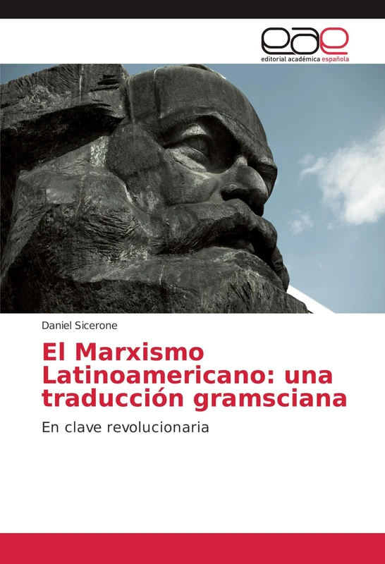 El Marxismo Latinoamericano: una traducción gramsciana: En clave revolucionaria