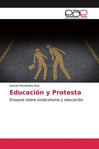 Educación y Protesta: Ensayos sobre sindicalismo y educación