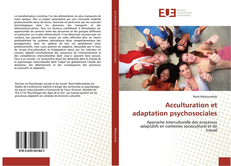 Acculturation et adaptation psychosociales: Approche interculturelle des processus adaptatifs en contextes socioculturel et de travail