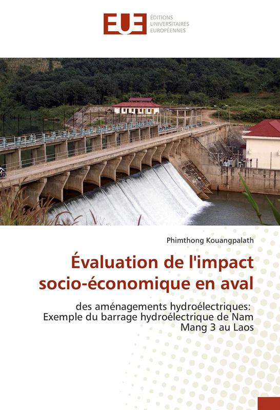 Évaluation de l'impact socio-économique en aval: des aménagements hydroélectriques: Exemple du barrage hydroélectrique de Nam Mang 3 au Laos