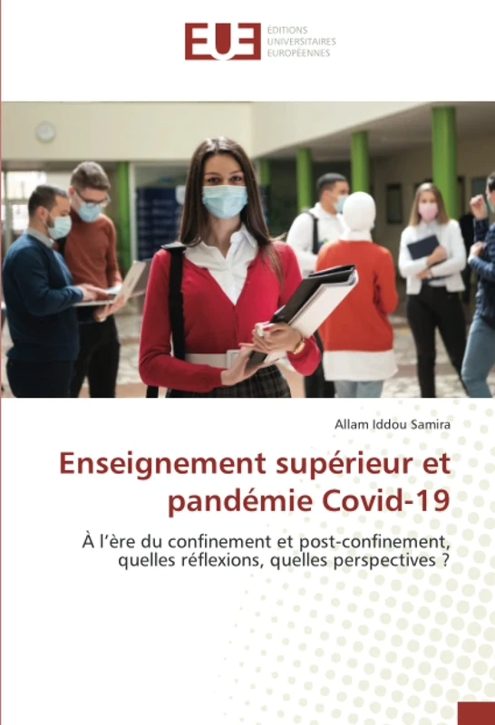 Enseignement supérieur et pandémie Covid-19: À l’ère du confinement et post-confinement, quelles réflexions, quelles perspectives ?