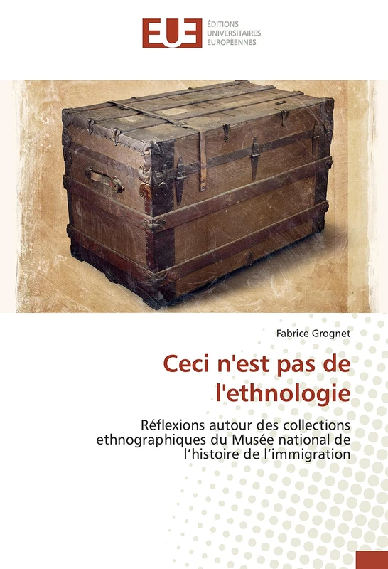 Ceci n'est pas de l'ethnologie: Réflexions autour des collections ethnographiques du Musée national de l’histoire de l’immigration - Image 1