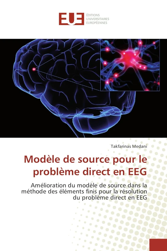 Modèle de source pour le problème direct en EEG: Amélioration du modèle de source dans la méthode des éléments finis pour la résolution du problème direct en EEG