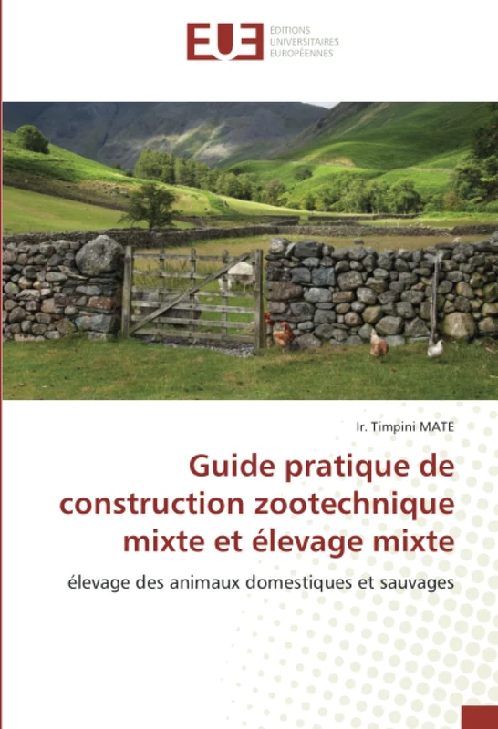 Guide pratique de construction zootechnique mixte et élevage mixte: élevage des animaux domestiques et sauvages