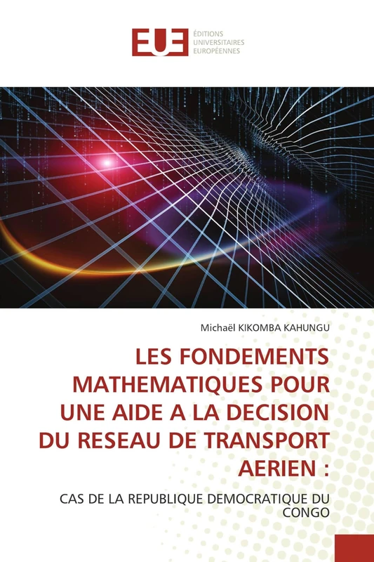 LES FONDEMENTS MATHEMATIQUES POUR UNE AIDE A LA DECISION DU RESEAU DE TRANSPORT AERIEN :: CAS DE LA REPUBLIQUE DEMOCRATIQUE DU CONGO - Image 1