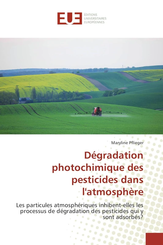 Dégradation photochimique des pesticides dans l'atmosphère: Les particules atmosphériques inhibent-elles les processus de dégradation des pesticides qui y sont adsorbés?