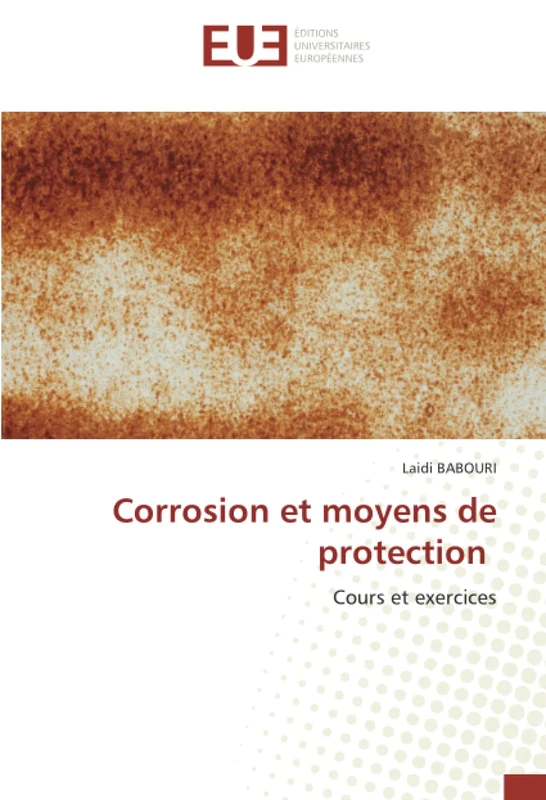 Corrosion et moyens de protection: Cours et exercices