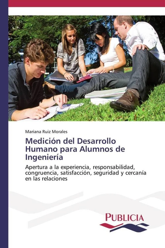 Medición del Desarrollo Humano para Alumnos de Ingeniería: Apertura a la experiencia, responsabilidad, congruencia, satisfacción, seguridad y cercanía en las relaciones - Image 1