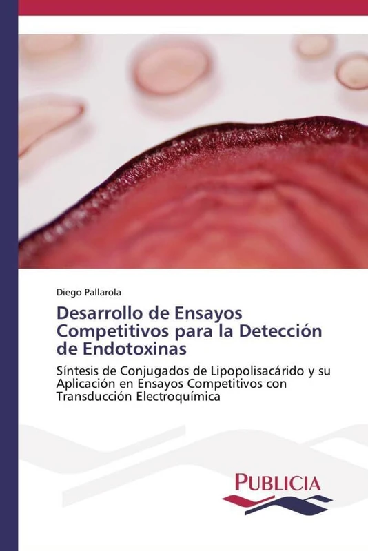 Desarrollo de Ensayos Competitivos para la Detección de Endotoxinas: Síntesis de Conjugados de Lipopolisacárido y su Aplicación en Ensayos Competitivos con Transducción Electroquímica
