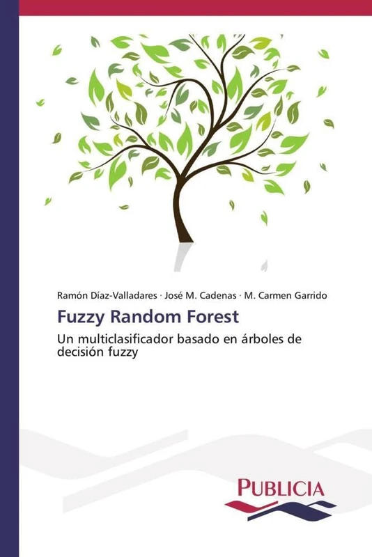 Fuzzy Random Forest: Un multiclasificador basado en árboles de decisión fuzzy