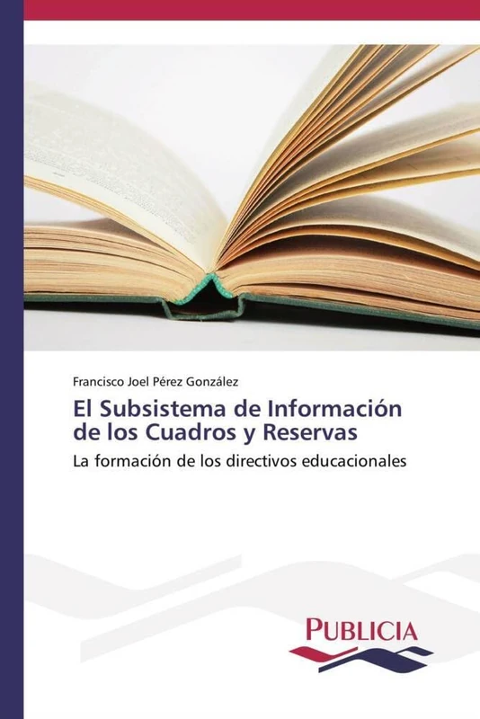 El Subsistema de Información de los Cuadros y Reservas: La formación de los directivos educacionales