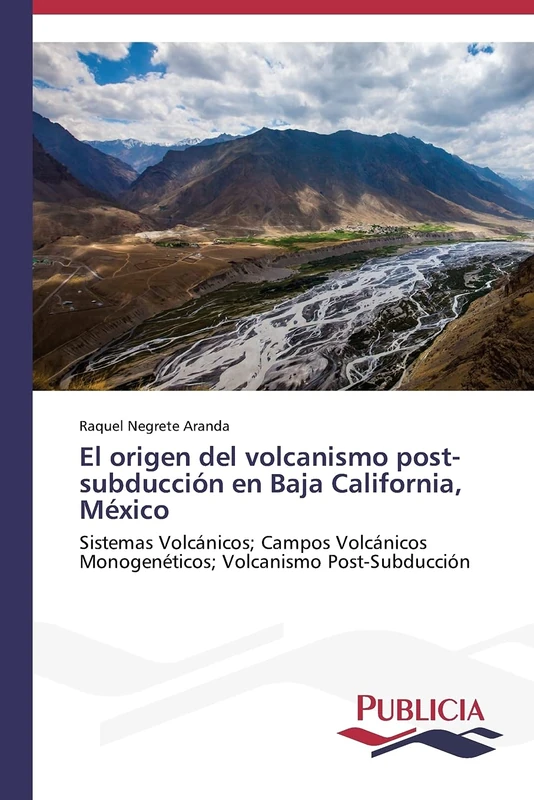El origen del volcanismo post-subducción en Baja California, México: Sistemas Volcánicos; Campos Volcánicos Monogenéticos; Volcanismo Post-Subducción - Image 1