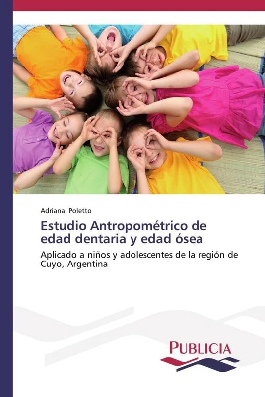 Estudio Antropométrico de edad dentaria y edad ósea: Aplicado a niños y adolescentes de la región de Cuyo, Argentina