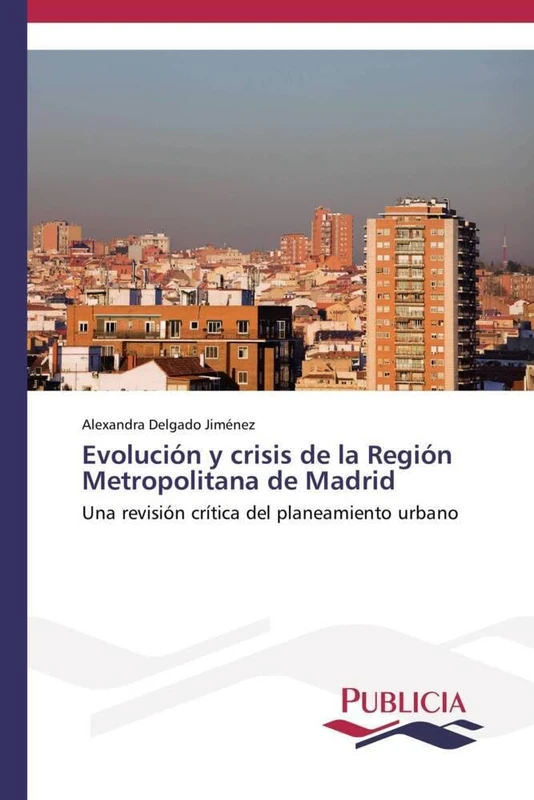 Evolución y crisis de la Región Metropolitana de Madrid: Una revisión crítica del planeamiento urbano - Image 1