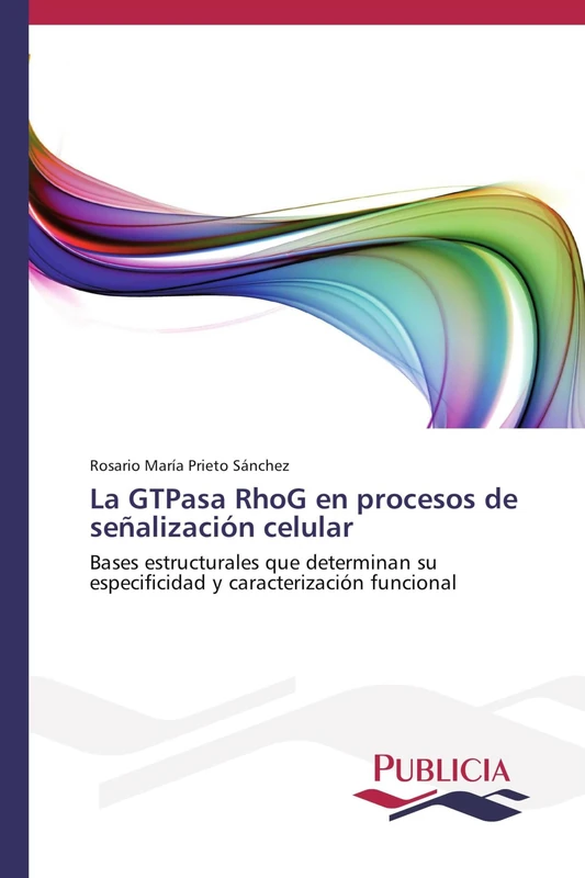 La GTPasa RhoG en procesos de señalización celular: Bases estructurales que determinan su especificidad y caracterización funcional - Image 1