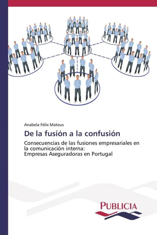 De la fusión a la confusión: Consecuencias de las fusiones empresariales en la comunicación interna: Empresas Aseguradoras en Portugal - Image 1