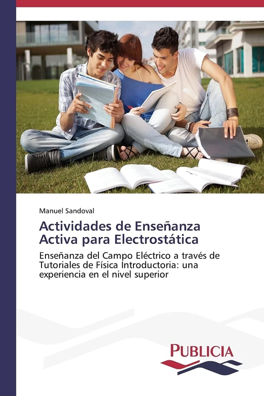 Actividades de Enseñanza Activa para Electrostática: Enseñanza del Campo Eléctrico a través de Tutoriales de Física Introductoria: una experiencia en el nivel superior