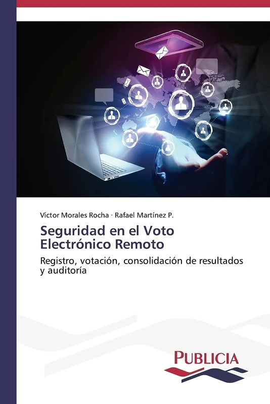 Seguridad en el Voto Electrónico Remoto: Registro, votación, consolidación de resultados y auditoría