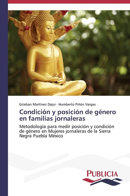 Condición y posición de género en familias jornaleras: Metodología para medir posición y condición de género en Mujeres jornaleras de la Sierra Negra Puebla México