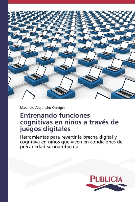 Entrenando funciones cognitivas en niños a través de juegos digitales: Herramientas para revertir la brecha digital y cognitiva en niños que viven en condiciones de precariedad socioambiental