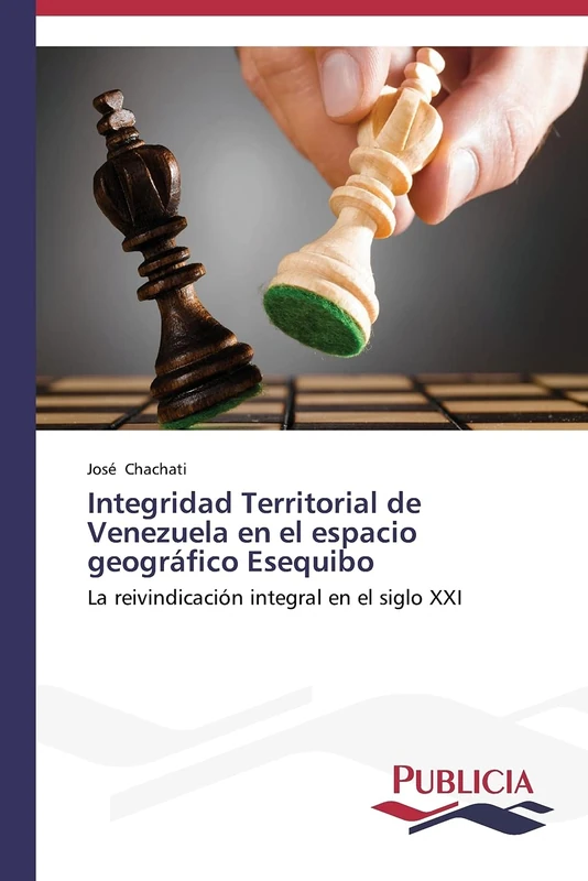 Integridad Territorial de Venezuela en el espacio geográfico Esequibo: La reivindicación integral en el siglo XXI - Image 1