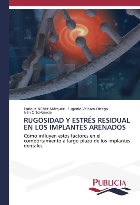 RUGOSIDAD Y ESTRÉS RESIDUAL EN LOS IMPLANTES ARENADOS: Cómo influyen estos factores en el comportamiento a largo plazo de los implantes dentales - Image 1