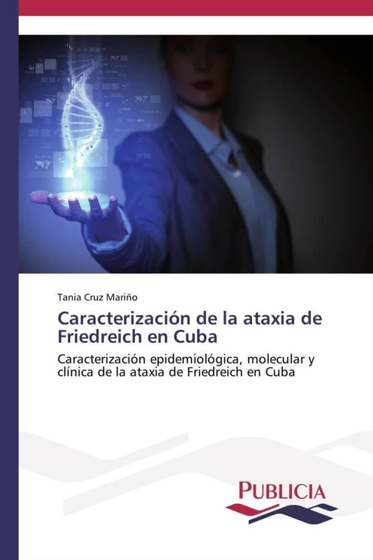 Caracterización de la ataxia de Friedreich en Cuba: Caracterización epidemiológica, molecular y clínica de la ataxia de Friedreich en Cuba - Image 1