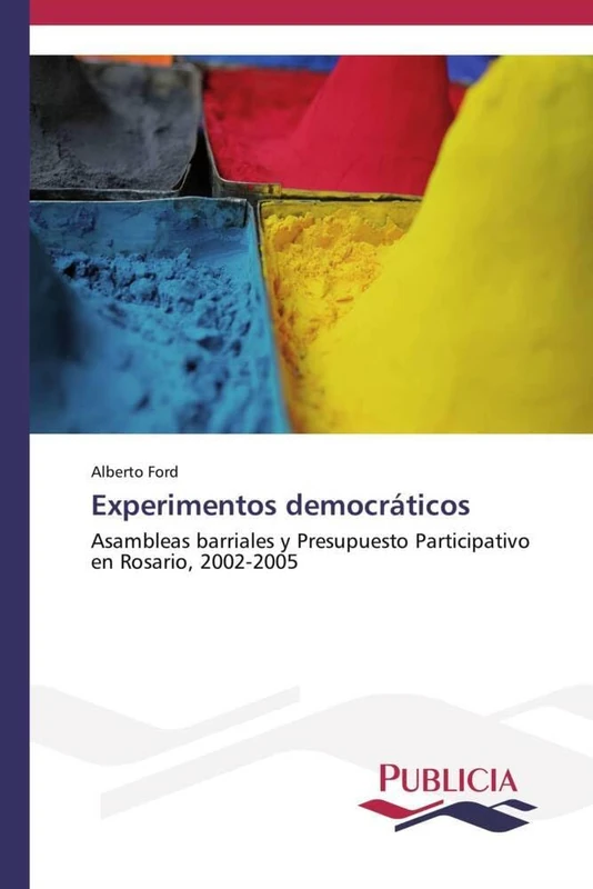 Experimentos democráticos: Asambleas barriales y Presupuesto Participativo en Rosario, 2002-2005