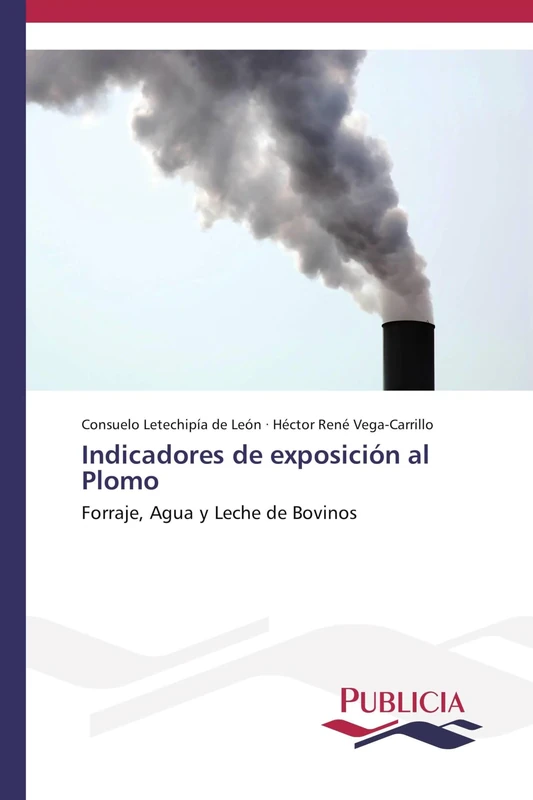 Indicadores de exposición al Plomo: Forraje, Agua y Leche de Bovinos