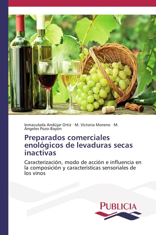Preparados comerciales enológicos de levaduras secas inactivas: Caracterización, modo de acción e influencia en la composición y características sensoriales de los vinos