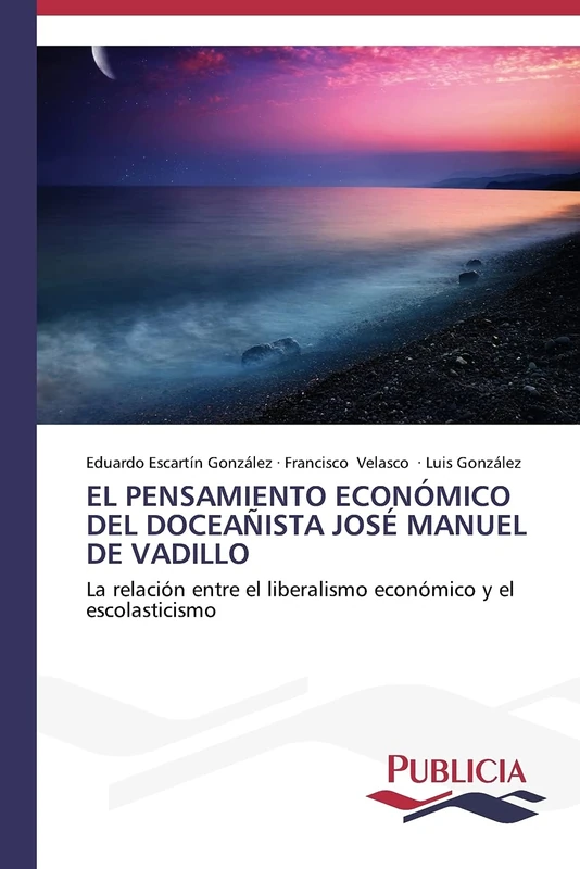 El pensamiento económico del doceañista José Manuel de Vadillo: La relación entre el liberalismo económico y el escolasticismo - Image 1