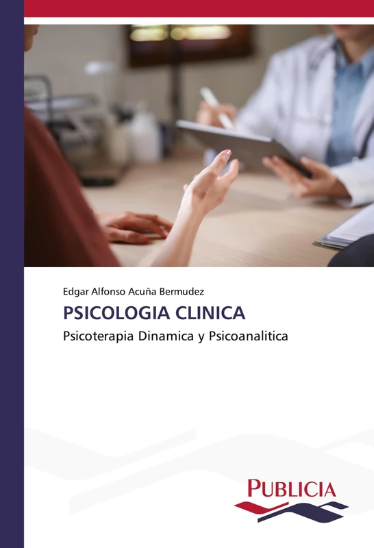 Psicologia Clinica: Psicoterapia Dinamica y Psicoanalitica