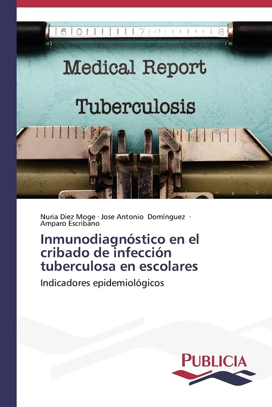 Inmunodiagnóstico en el cribado de infección tuberculosa en escolares: Indicadores epidemiológicos