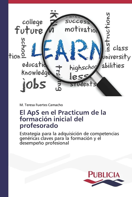 El ApS en el Practicum de la formación inicial del profesorado: Estrategia para la adquisición de competencias genéricas claves para la formación y el desempeño profesional