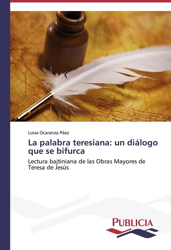 La palabra teresiana: un diálogo que se bifurca: Lectura bajtiniana de las Obras Mayores de Teresa de Jesús - Image 1