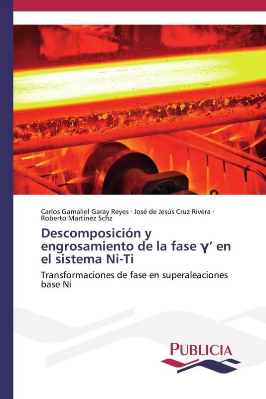 Descomposición y engrosamiento de la fase γ’ en el sistema Ni-Ti: Transformaciones de fase en superaleaciones base Ni
