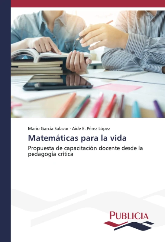 Matemáticas para la vida: Propuesta de capacitación docente desde la pedagogía crítica - Image 1