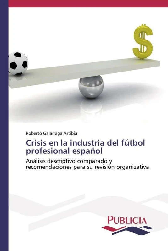 Crisis en la industria del fútbol profesional español: Análisis descriptivo comparado y recomendaciones para su revisión organizativa