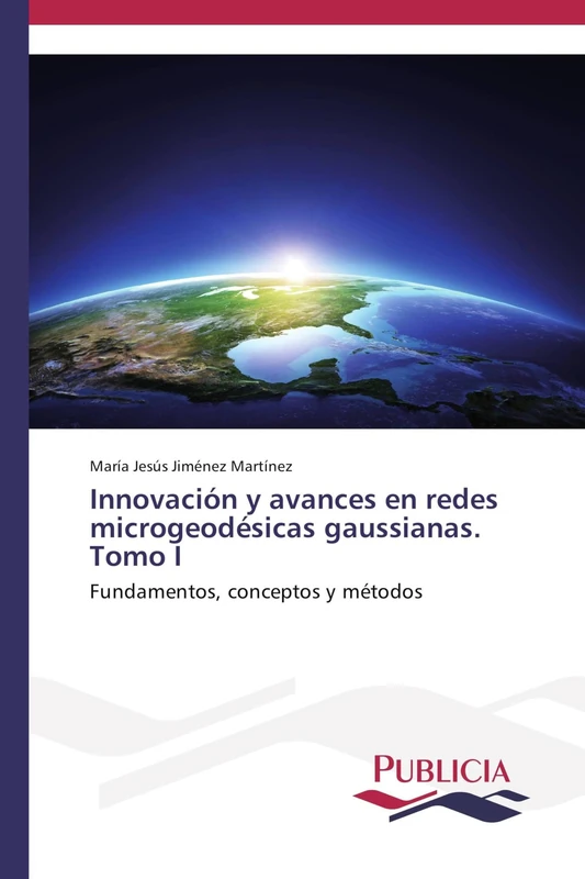 Innovación y avances en redes microgeodésicas gaussianas. Tomo I: Fundamentos, conceptos y métodos - Image 1