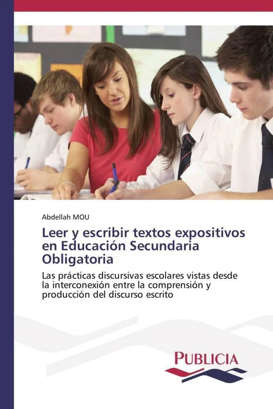 Leer y escribir textos expositivos en Educación Secundaria Obligatoria: Las prácticas discursivas escolares vistas desde la interconexión entre la comprensión y producción del discurso escrito - Image 1