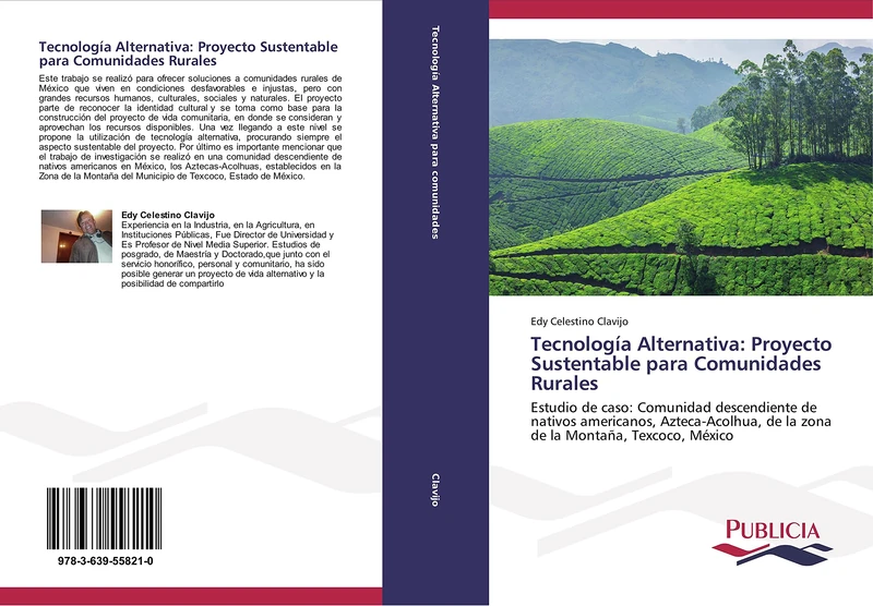 Tecnología alternativa: proyecto sustentable para comunidades rurales: Estudio de caso: Comunidad descendiente de nativos americanos, Azteca-Acolhua, de la zona de la Montaña, Texcoco, México