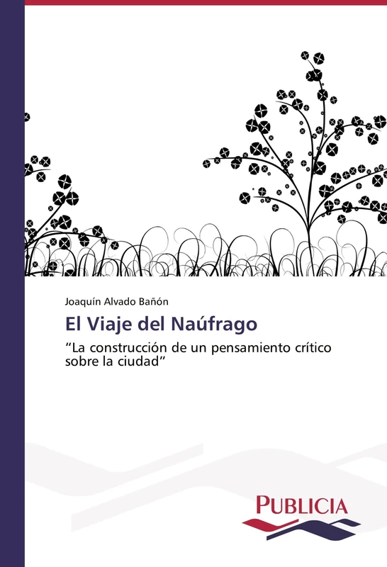 El Viaje del Naúfrago: “La construcción de un pensamiento crítico sobre la ciudad”