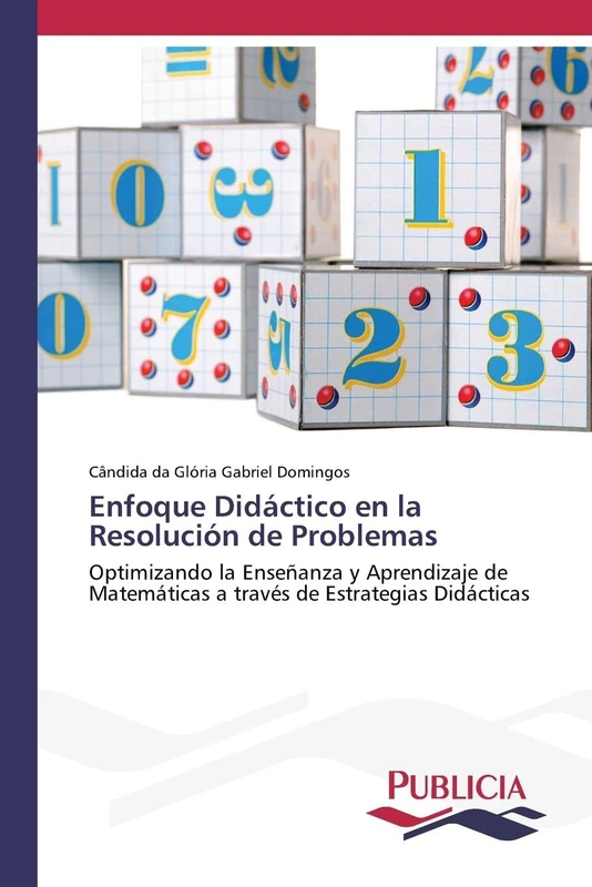 Enfoque Didáctico en la Resolución de Problemas: Optimizando la Enseñanza y Aprendizaje de Matemáticas a través de Estrategias Didácticas